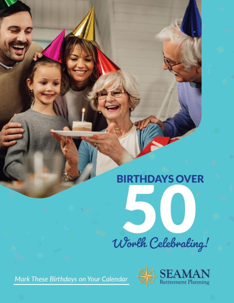 Birthdays Over 50 Worth Celebrating Seaman Retirement Planning